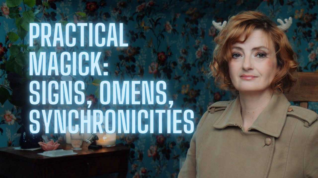 Practical Magick - Signs, Omens, Synchronicities
