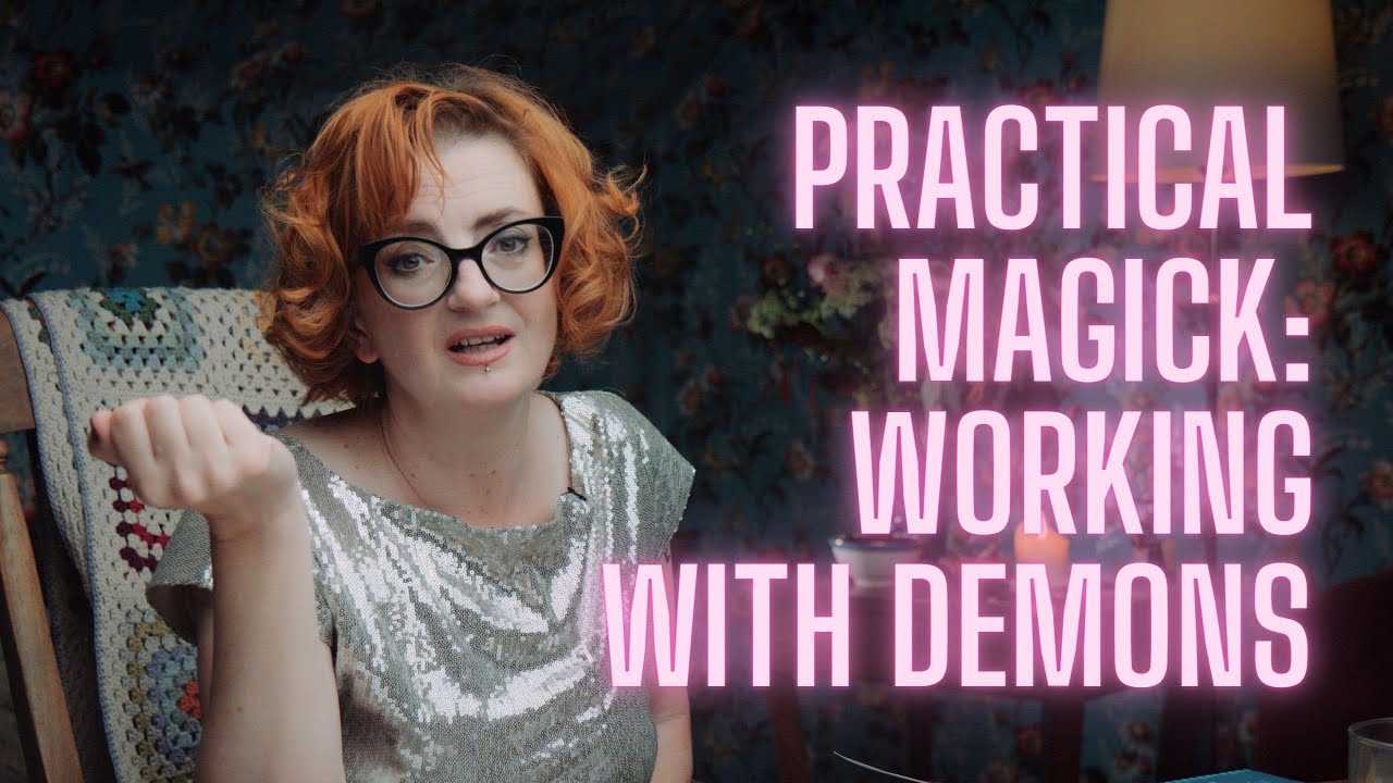 Practical Magick - Working with Demons